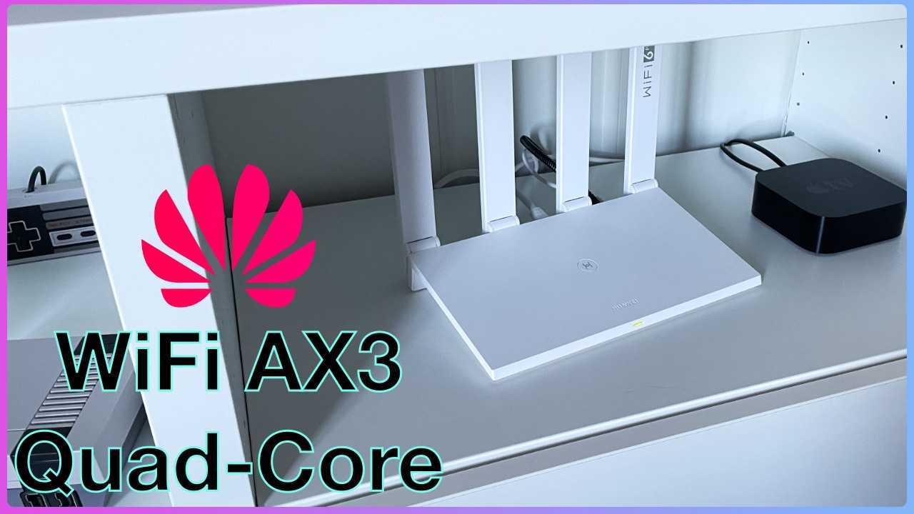 Huawei WiFi AX3, le routeur qu'il vous faut pour améliorer votre connexion 6 AX3 Quad-Core