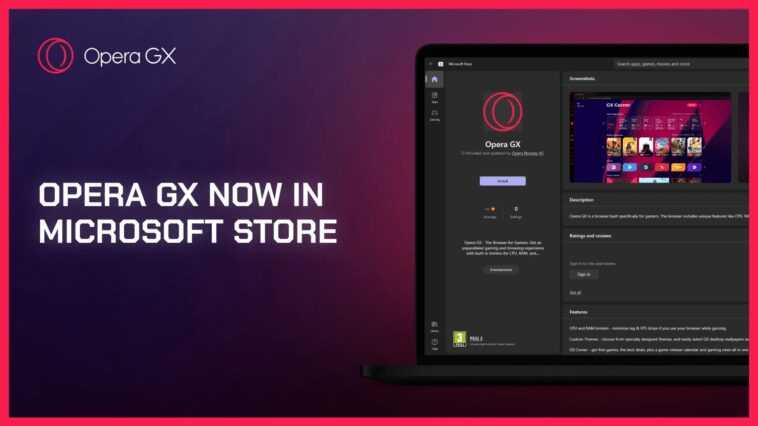 Opera GX le dernier navigateur à accéder au Microsoft Store 1 Opera Gx Le Dernier Navigateur à Accéder Au Microsoft Store
