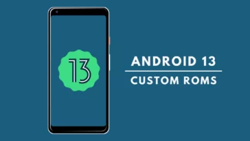Liste des ROM personnalisées Android 13 pour les téléphones Android 6 List of Android 13 Custom ROMs for Android Phones
