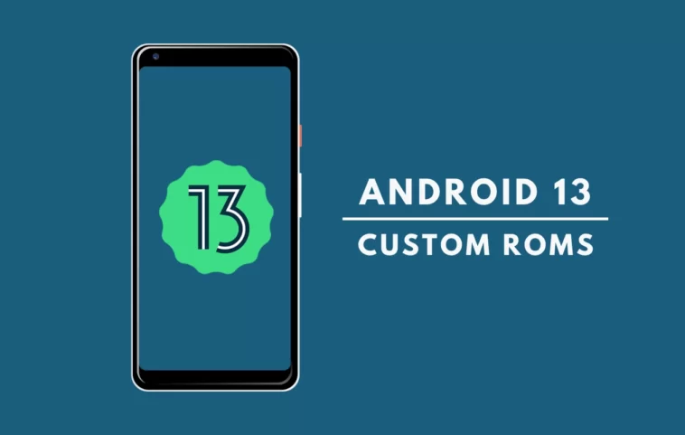 Liste des ROM personnalisées Android 13 pour les téléphones Android 1 List of Android 13 Custom ROMs for Android Phones