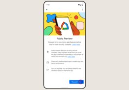 Les inscriptions à la nouvelle version d'aperçu public de l'application Google Home commencent à être déployées