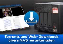 QNAP NAS: So lädst du Torrents und Web-Dateien herunter