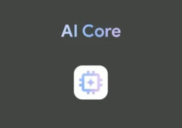 What is AI Core on Google Pixel and How to Get It