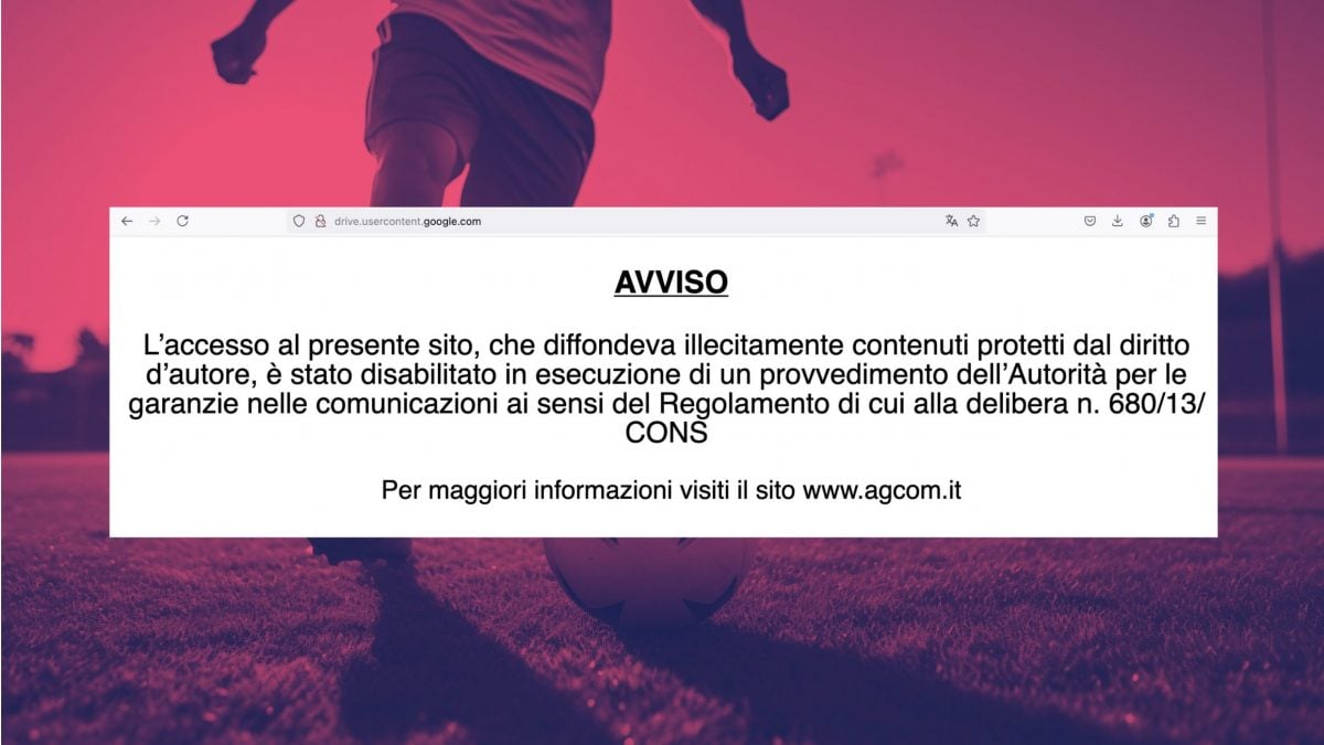 Accès bloqué à Google Drive : selon Piracy Shield, c'est un site qui diffuse des matchs de Serie A 2 Image