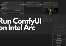 Comment Installer et Utiliser ComfyUI sur Intel Arc pour une Expérience Ultime