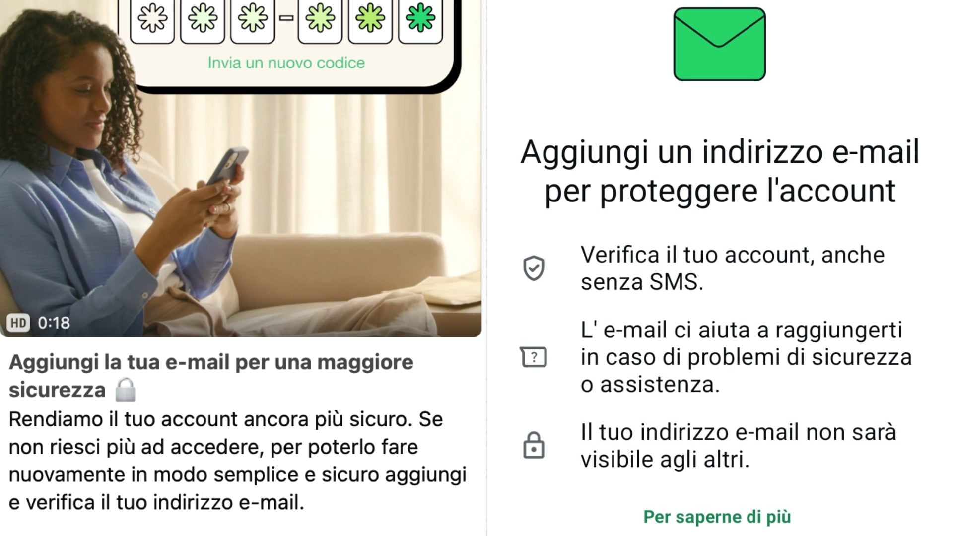Qu'indique le nouveau message envoyé à tous sur WhatsApp : "Ajoutez votre e-mail" ? 2 WHATSAPPA | À gauche, le message de WhatsApp, à droite, le premier étape de la procédure