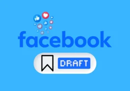 Comment retrouver vos brouillons enregistrés sur Facebook (tous les appareils)