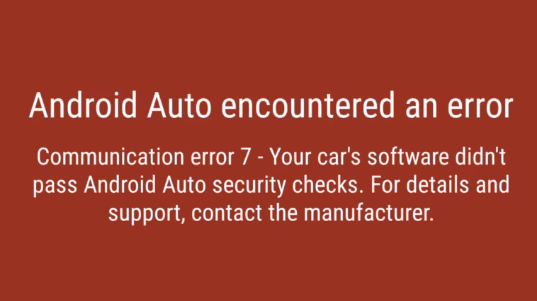 Erreur 7 sur Android Auto, le problème qui rend fous les conducteurs du monde entier 1 Erreur 7 sur Android Auto, le problème qui rend fous les conducteurs du monde entier