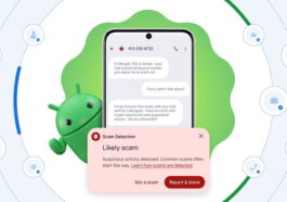 Les utilisateurs d'Android se sentent plus protégés contre les escroqueries et le spam selon Google