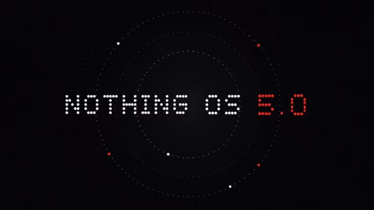 La date de sortie officielle de Nothing OS 5.0 enfin dévoilée 2 La date de sortie officielle de Nothing OS 5.0 enfin dévoilée