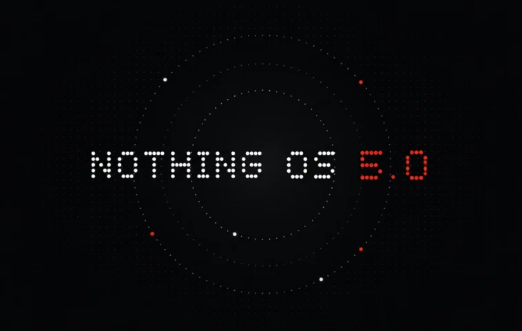 La date de sortie officielle de Nothing OS 5.0 enfin dévoilée 1 La date de sortie officielle de Nothing OS 5.0 enfin dévoilée