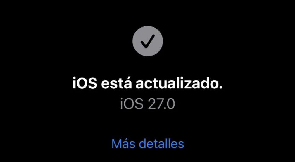 Si j’étais toi, je ne mettrais pas à jour mon iPhone vers iOS 27 pour l'instant 4 Écran de confirmation du logiciel mis à jour vers la version iOS 27.0 sur un fond sombre.
